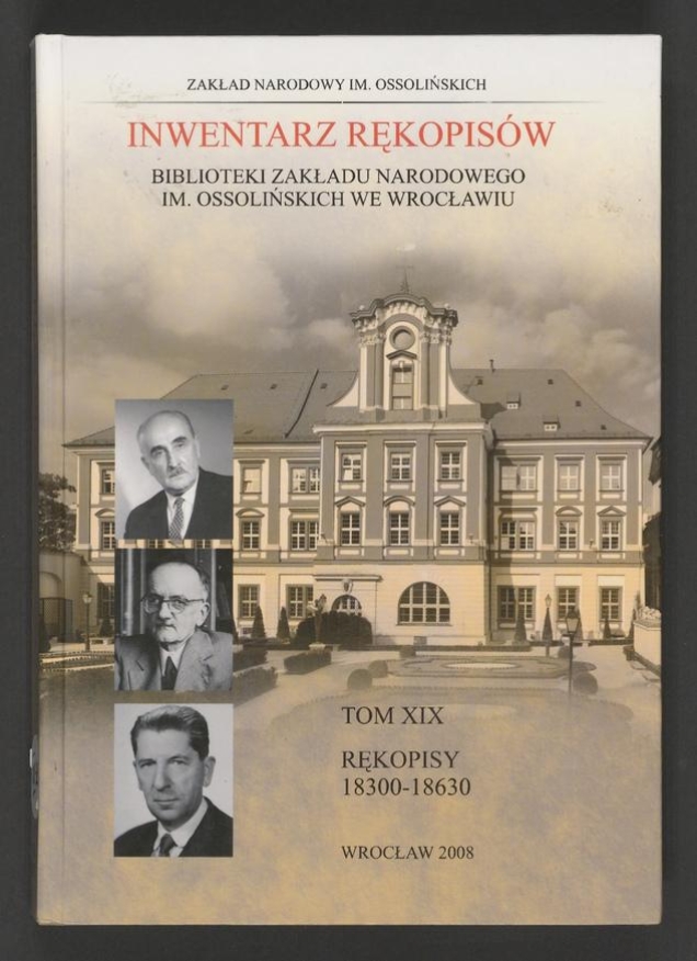 Inwentarz rękopisów Biblioteki Zakładu Narodowego im. Ossolińskich we Wrocławiu. Tom 19, Rękopisy 18300-18630